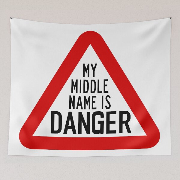 Item preview, My Middle Name Is Danger - Funny Sign designed and sold by sonnytyphoon.