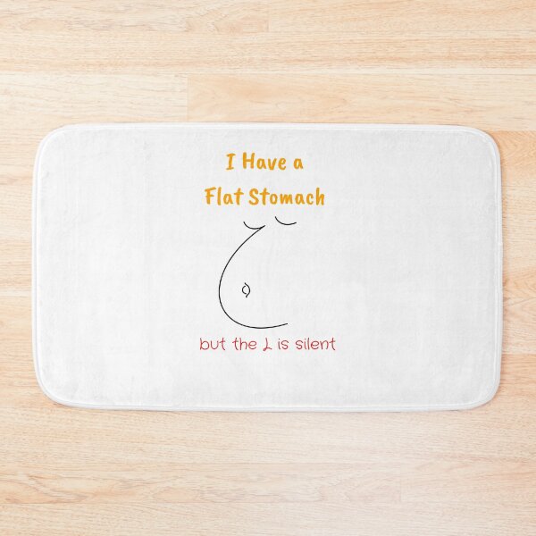 Item preview, I Have A Flat Stomach the L is silent designed and sold by FERHOUD.