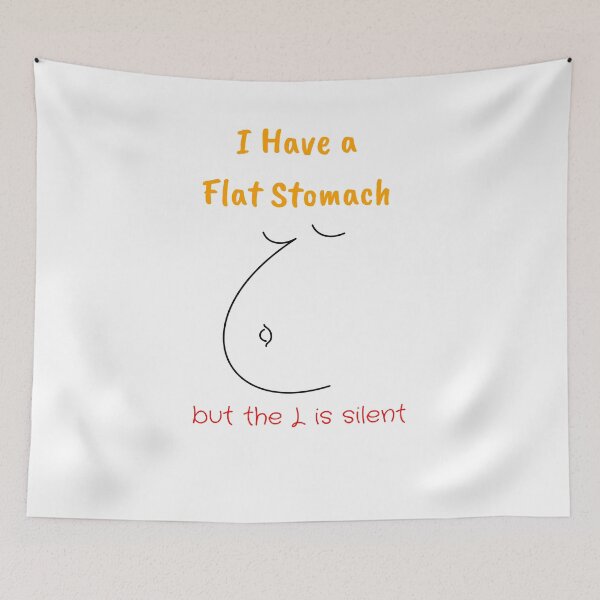 Item preview, I Have A Flat Stomach the L is silent designed and sold by FERHOUD.