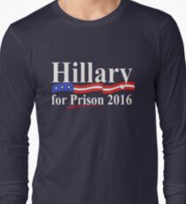 Hillary for Prison 4 Long Sleeve T-Shirt