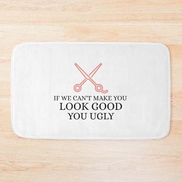 Item preview, If We Can't Make You Look Good designed and sold by RiseandShineTee.