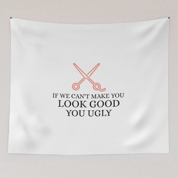 Item preview, If We Can't Make You Look Good designed and sold by RiseandShineTee.