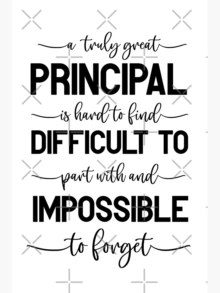 a-truly-great-principal-is-hard-to-find-difficult-to-part-with-and