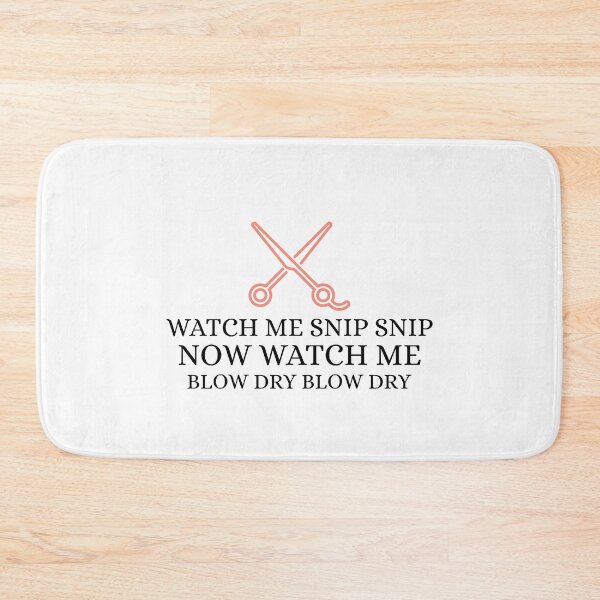 Item preview, Watch Me Snip Snip Blow Dry Blow Dry designed and sold by RiseandShineTee.