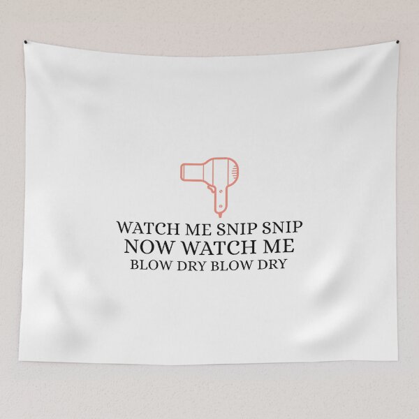 Item preview, Watch Me Snip Snip Blow Dry designed and sold by RiseandShineTee.