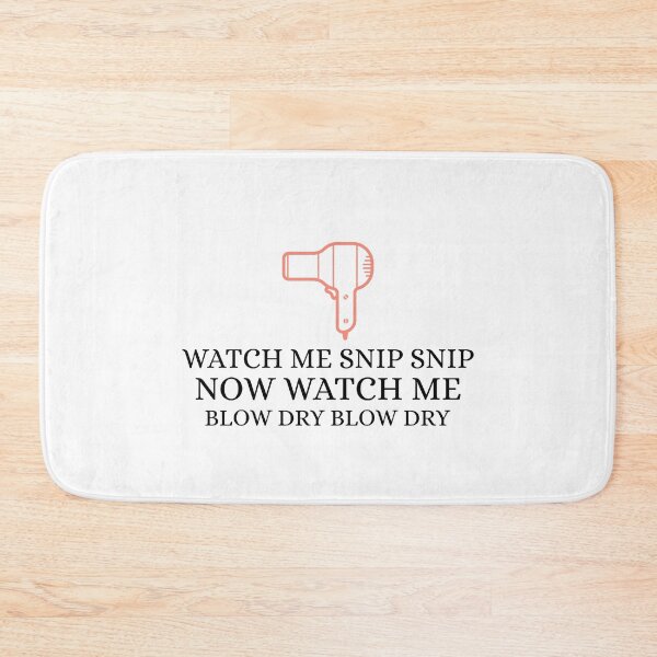 Item preview, Watch Me Snip Snip Blow Dry designed and sold by RiseandShineTee.