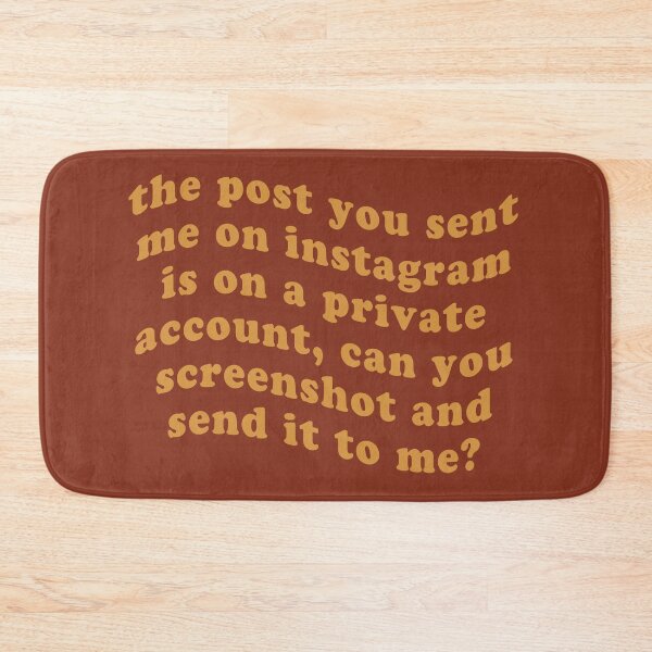 Item preview, The Post You Sent on Instagram is Private designed and sold by YourHostTonight.
