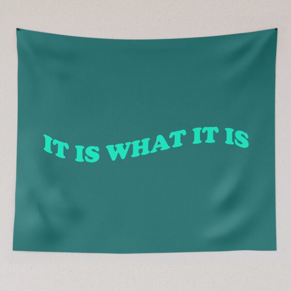 Item preview, It Is What It Is designed and sold by SkyAfterDusk.