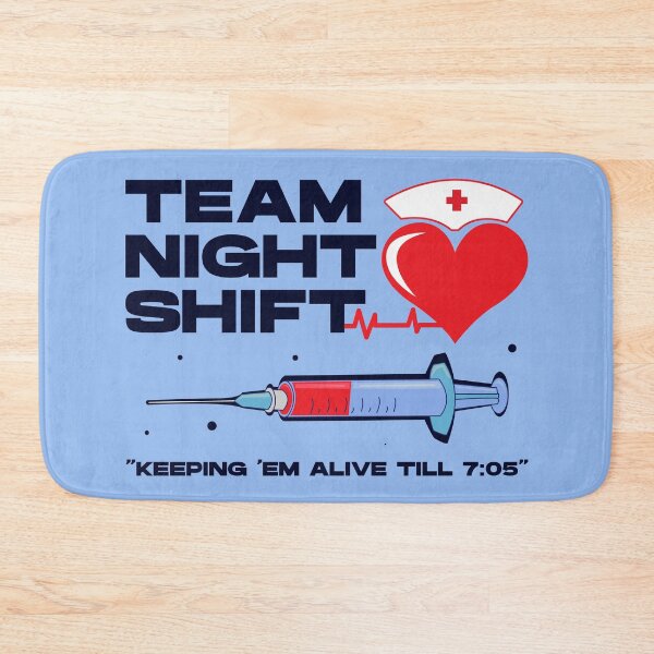 Item preview, Team night shift keeping em alive till 7:05 , injection dark text, nursing week, international nurses day, nurses month, medical stuff, oddly specific designed and sold by SGS-.