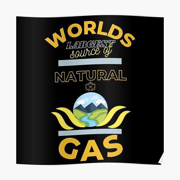 worlds-largest-source-of-natural-gas-poster-for-sale-by