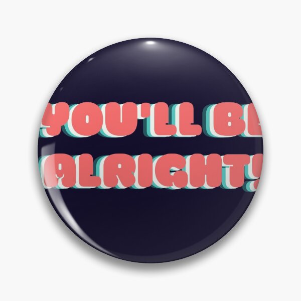 Item preview, You'll be alright designed and sold by 2-Of-A-Kind.