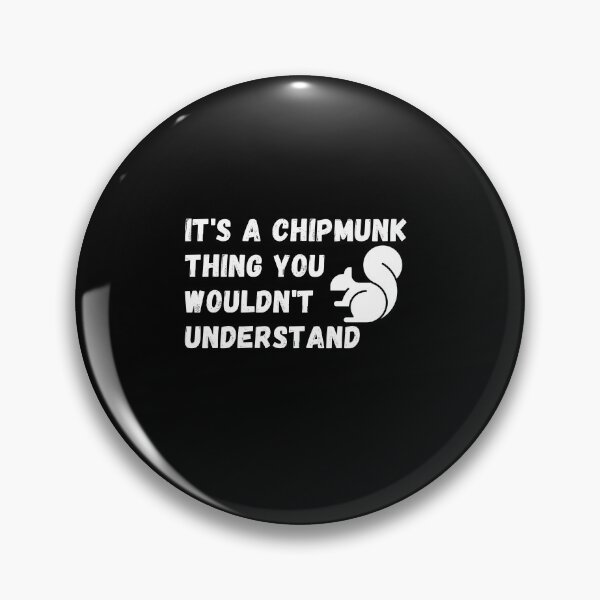 Item preview, It's A Chipmunk Thing You Wouldn't Understand - Great Squirrel Lover Joke Design designed and sold by GhaliSmith.