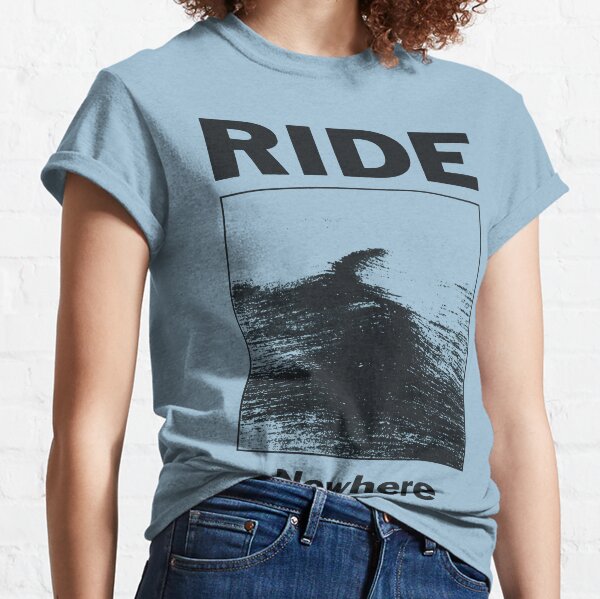 Ride - Nowhere Classic T-Shirt