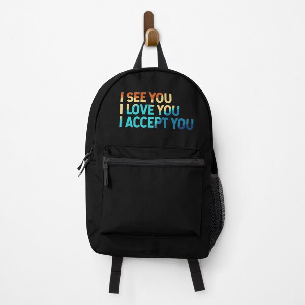 Item preview, I See You I Love You I Accept You designed and sold by JulianoZn97.