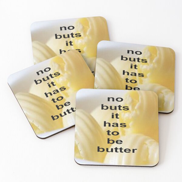 Item preview, no buts it has to be butter designed and sold by nigejohn.