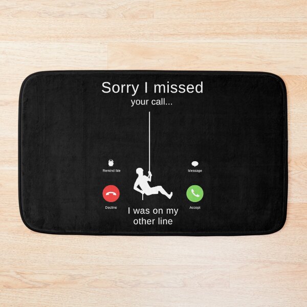 Item preview, Sorry I Missed Your Call I Was On My Other Line - Rock Climber, Bouldering, Abseil designed and sold by itsokaybyme.