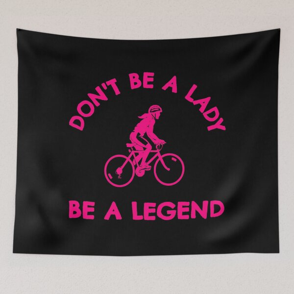 Item preview, Cycling: Don't be a lady be a legend designed and sold by TheGreenGoat.