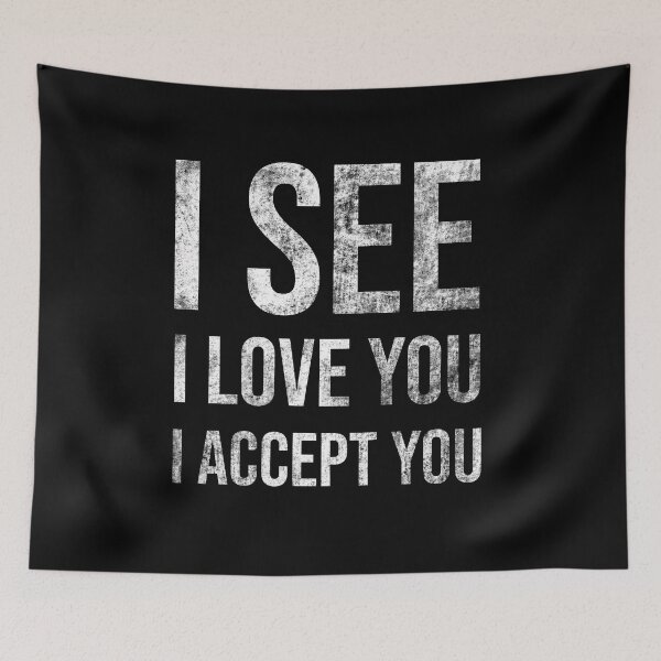 Item preview, I See I Love You I Accept You designed and sold by AMINE  ★★★★★.