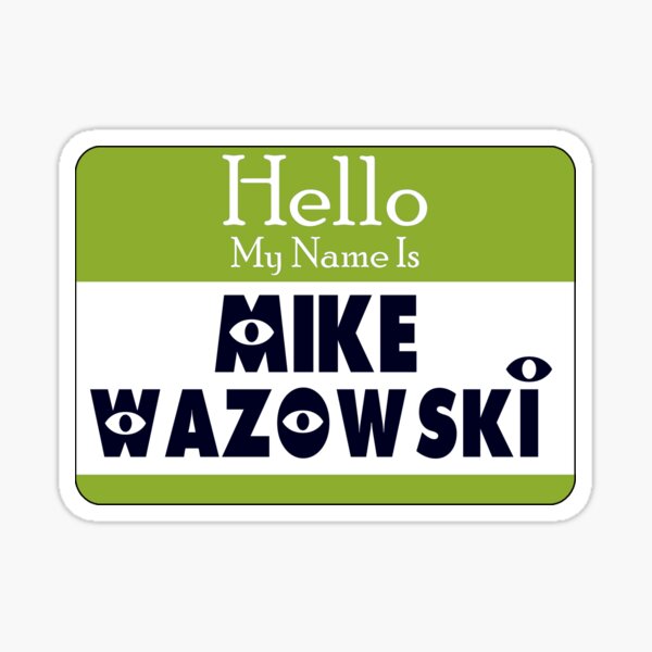 Hello, My Name Is - Mike Wazowski (Monsters Inc.) Sticker