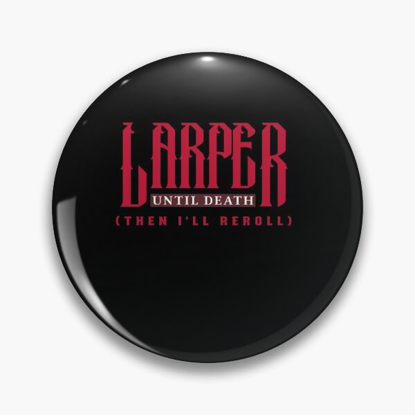 Item preview, Live Action Role Playing LARPER UNTIL DEATH THEN I'LL REROLL designed and sold by ShopTheStyle.