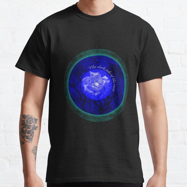 the dark side of the rose Classic T-Shirt