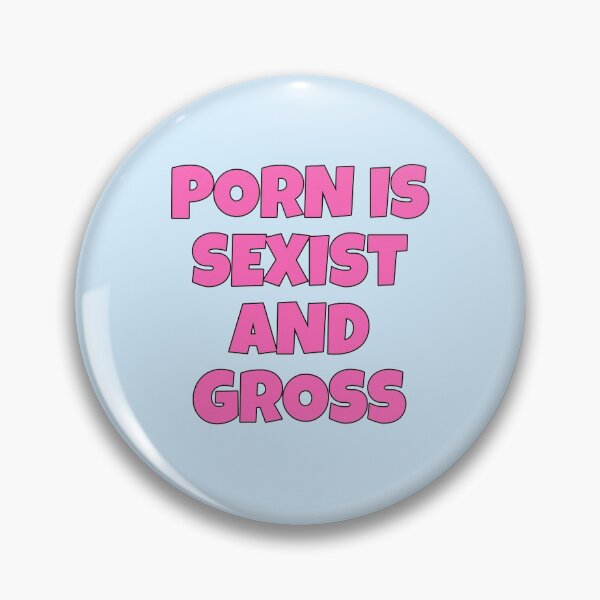 Item preview, PORN IS SEXIST AND GROSS designed and sold by strawberryseeds.