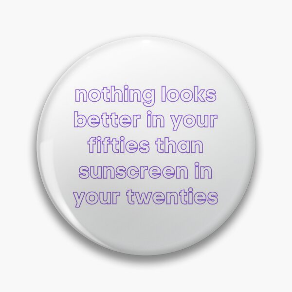 Item preview, Nothing Looks Better In Your Fifties Than <Sunscreen In Your Twenties designed and sold by Fiftyandfab.