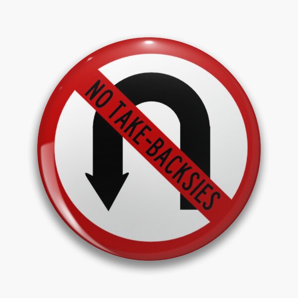Item preview, No Take-Backsies - Funny Warning U-turn Sign designed and sold by sonnytyphoon.