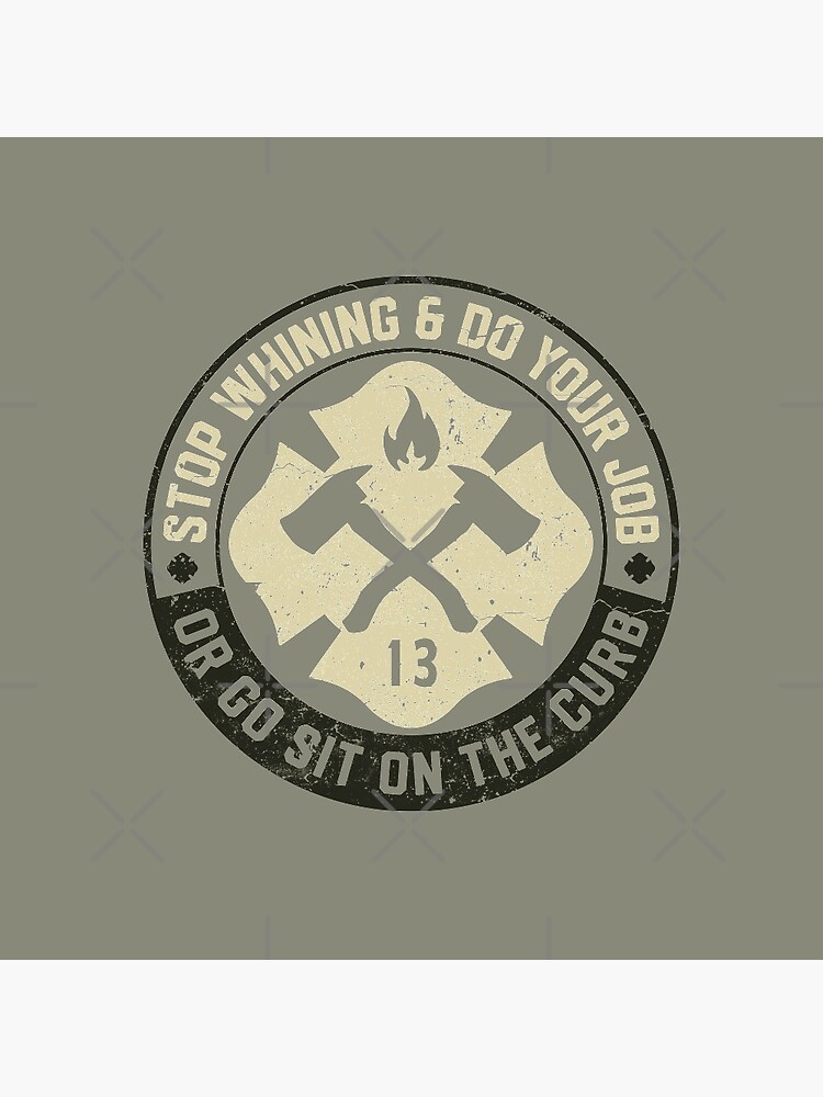 Thumbnail 3 of 3, Pin, Stop whining or go sit on the curb designed and sold by FiremanUP.