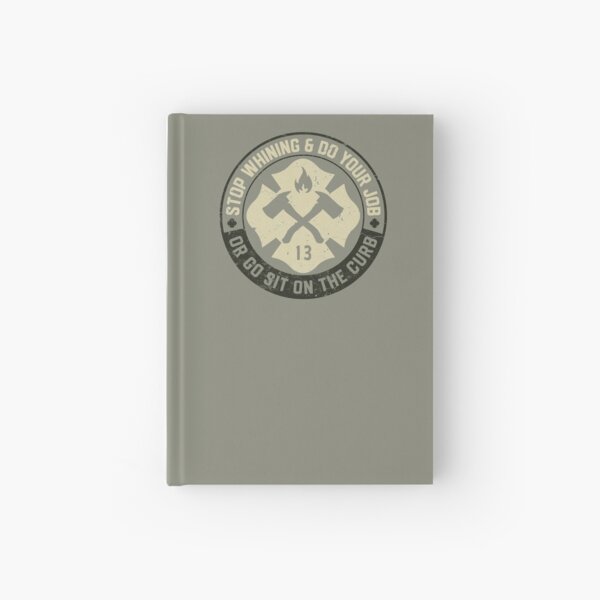 Stop whining or go sit on the curb Hardcover Journal