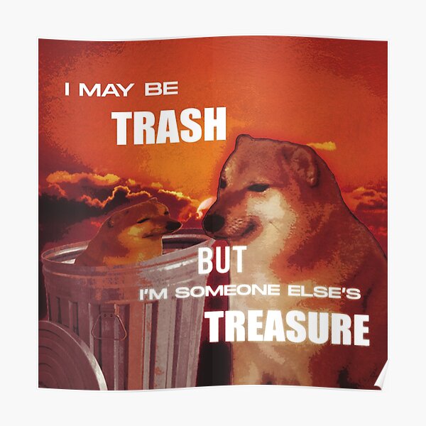 Trash Treasure Posters Redbubble