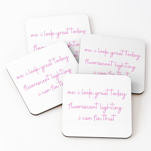 Item preview, Me: I Look Great Today. Fluorescent Light: I Can Fix That. designed and sold by Fiftyandfab.