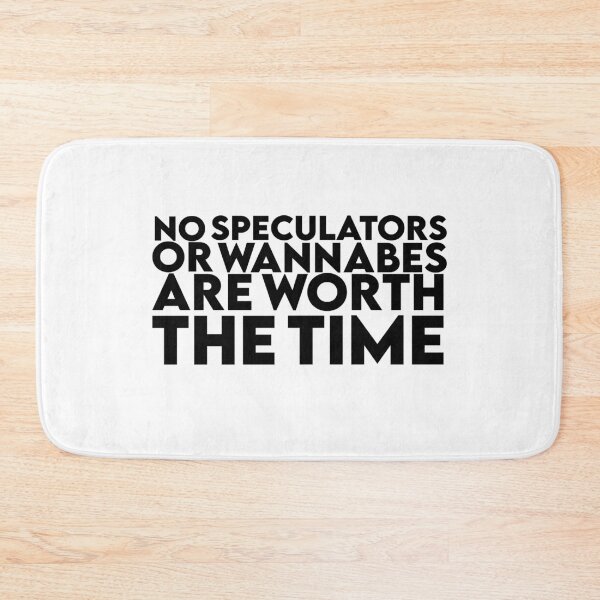 Item preview, No Speculators Or Wannabes Are Worth The Time designed and sold by AritraSur.