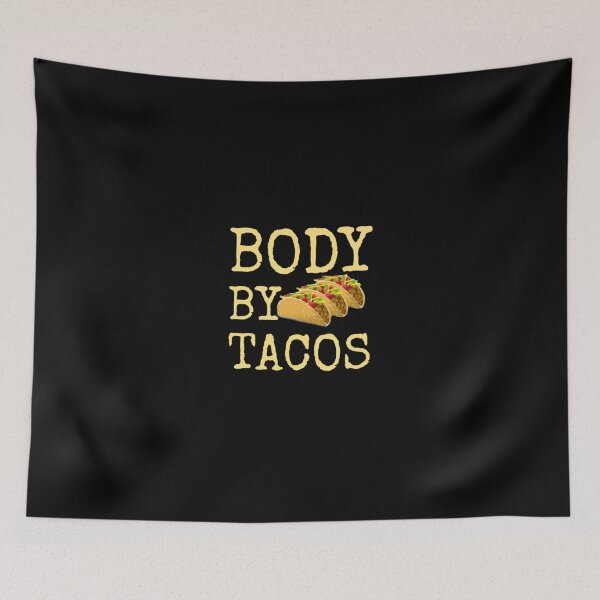 Item preview, Body By Tacos para Tacos, Taco designed and sold by medbouk1.