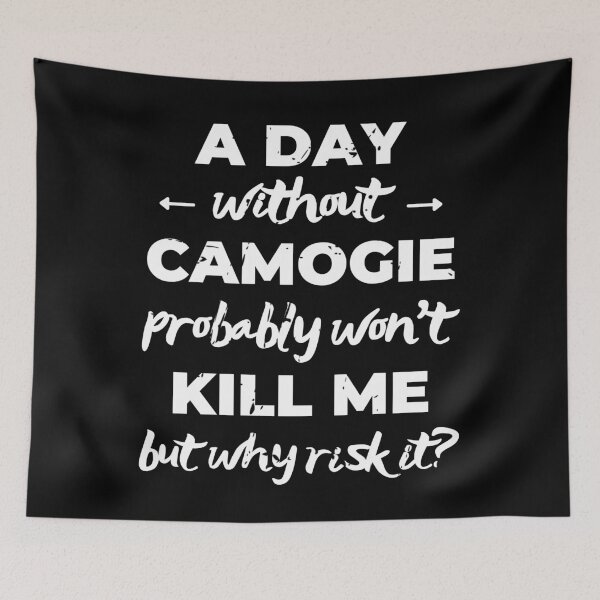 Item preview, A day without camogie probably won't kill me but why risk it? designed and sold by TheGreenGoat.