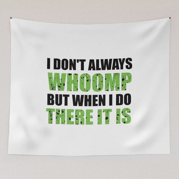 Item preview, I Don't Always Whoomp designed and sold by happy gift art.