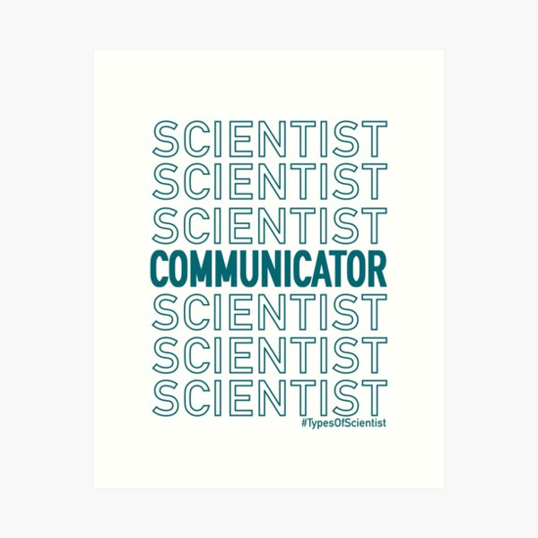 Science Communicator Art Print