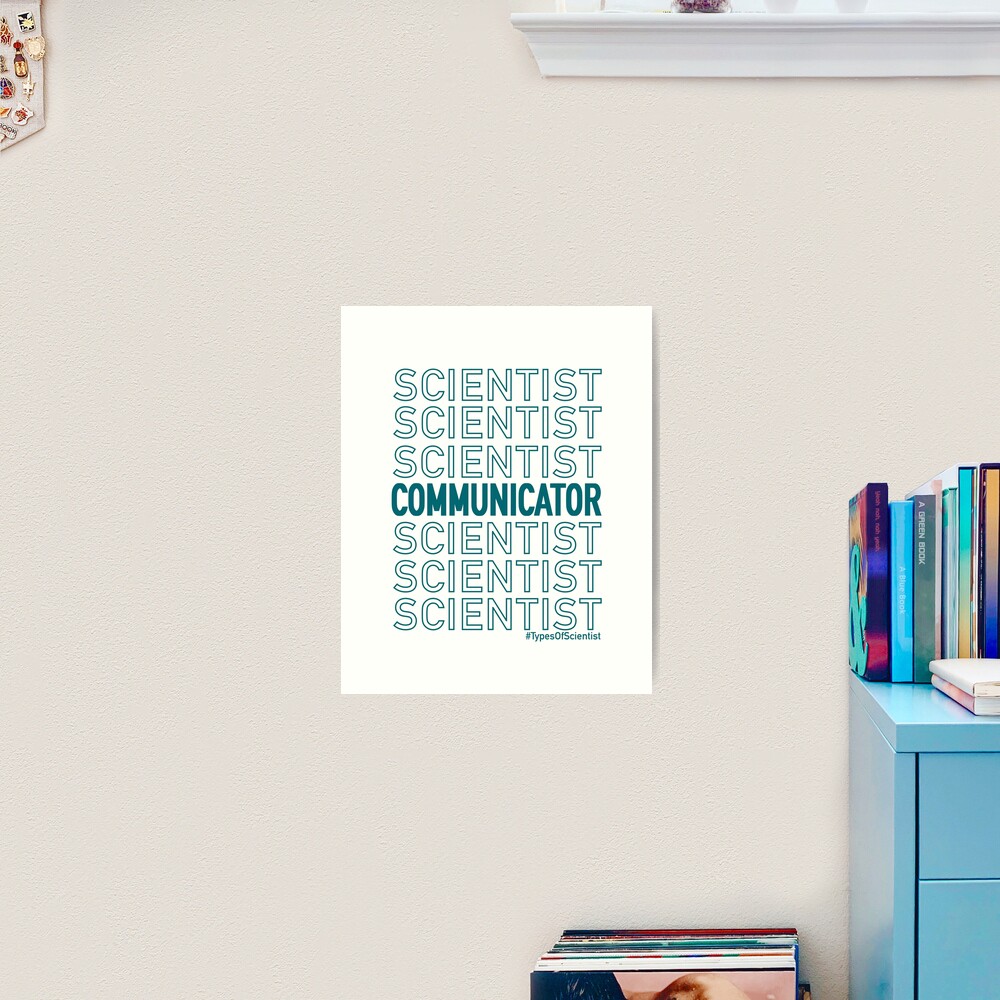 Science Communicator Art Print