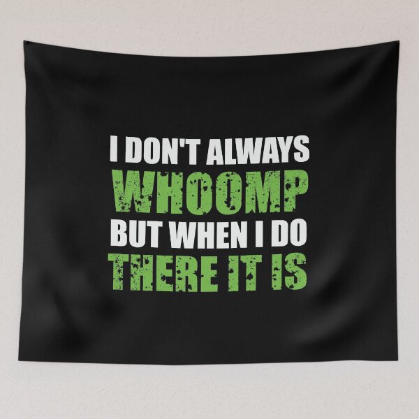 Item preview, I Don't Always Whoomp designed and sold by happy gift art.