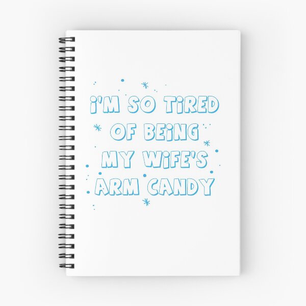 Item preview, I'M SO TIRED OF BEING MY WIFE'S ARM CANDY designed and sold by MallsD.