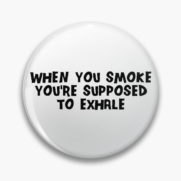 Item preview, When You Smoke You're Supposed To Exhale designed and sold by FilipeFerreira.