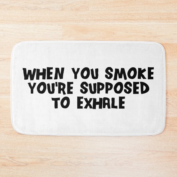 Item preview, When You Smoke You're Supposed To Exhale designed and sold by FilipeFerreira.