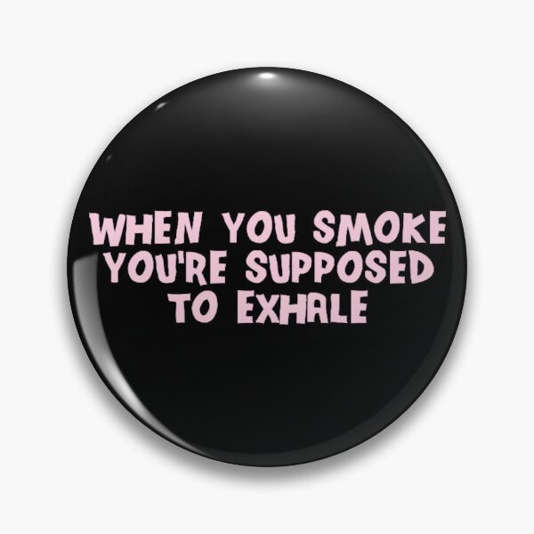Item preview, When You Smoke You're Supposed To Exhale (Pink) designed and sold by FilipeFerreira.