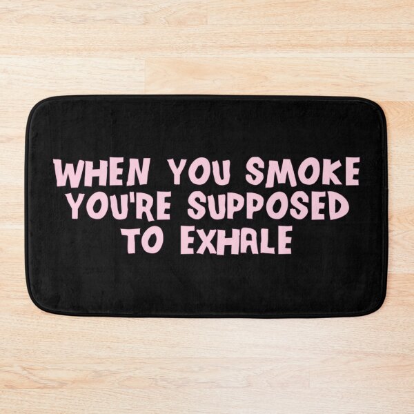 Item preview, When You Smoke You're Supposed To Exhale (Pink) designed and sold by FilipeFerreira.