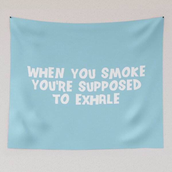 Item preview, When You Smoke You're Supposed To Exhale (Blue BG) designed and sold by FilipeFerreira.