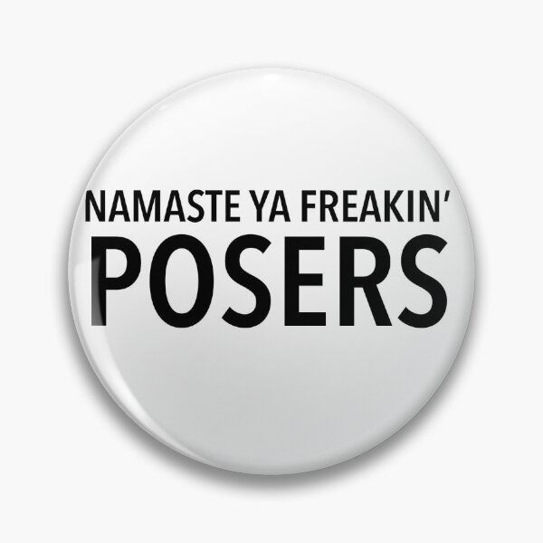 Item preview, Namaste Ya Freakin Posers designed and sold by TheBookAuror.