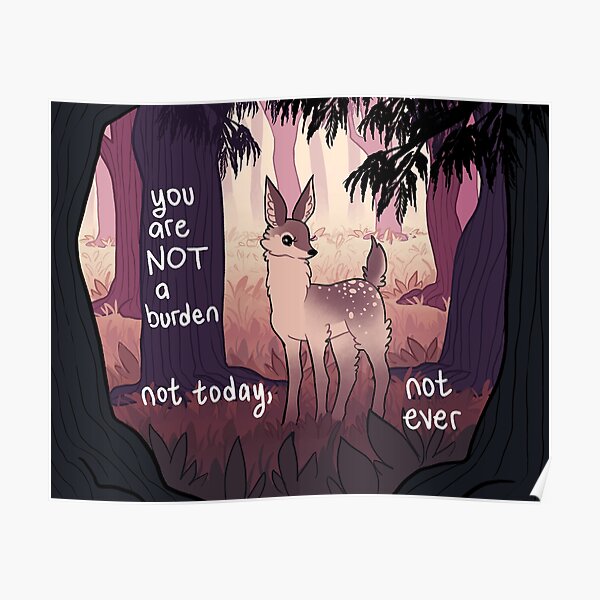 "You Are Not a Burden" Forest Deer Poster