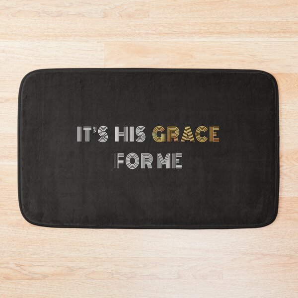 Item preview, It's His Grace For Me designed and sold by AscendMerch.