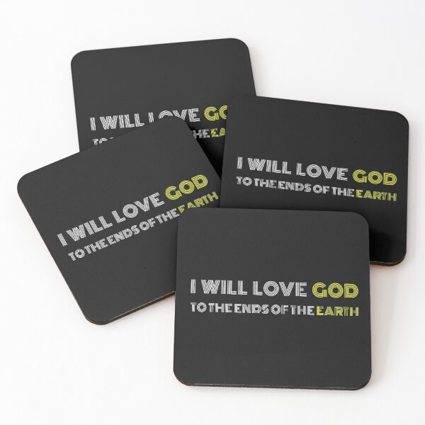 Item preview, I Will Love God To The Ends Of The Earth designed and sold by AscendMerch.