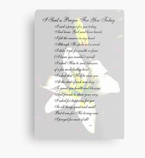 I Said a Prayer For You Today Metal Print